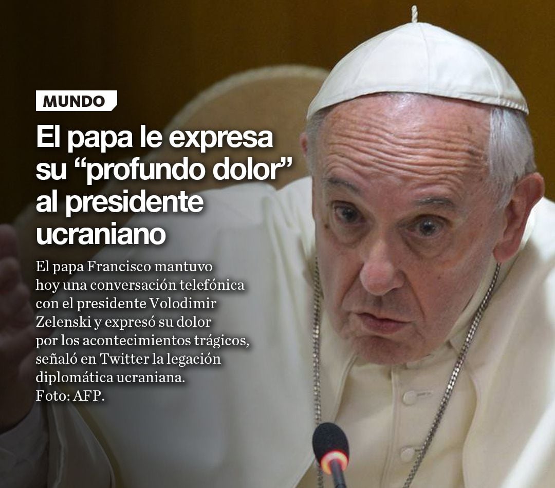 La Nación / El papa le expresa su “profundo dolor” al presidente ucraniano